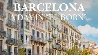 🍷 El Born, Barcelona 🇪🇸 | History, Tapas & Trendy Streets in the City&rsquo;s Coolest Neighborhood