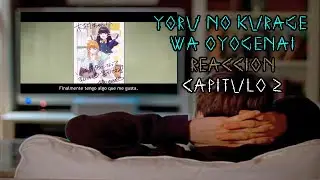 Yoru no kurage wa oyogenai | reaccion capitulo 2 | &iquest;como iba a saber que se volveria mi fan?
