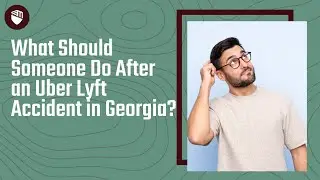 What Should Someone Do After an Uber Lyft Accident in Georgia? | Call Malchow Johnson Today!