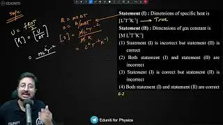 Statement (I) : Dimensions of specific heat is [L2T&ndash;2K&ndash;1] Statement (II) : Dimensions of gas