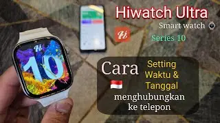 Jam Tangan Hiwatch Ultra GS: Cara Connect ke hp, Mengatur Waktu & Tanggal | Seri 10 Smartwatch 🇮🇩