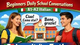 Beginners Daily School Conversations| A1-A2 Italian | Learn Italian Fast