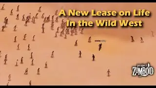 Project Zomboid Wild West Server - Episode 7