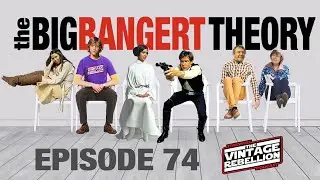 Episode 74: The Big Bangert Theory - The Vintage Rebellion Podcast