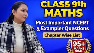 Class 9 Maths | Most Important NCERT & Exemplar Questions | Chapter Wise | 95+ Marks Goal |