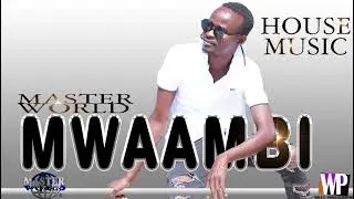 Mwaambi // Master World