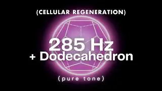 1 HOUR of #285hz + Dodecahedron | Cellular Healing & Regeneration | Sacred Geometry Activation