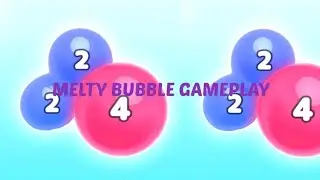 MELTY BUBBLE GAMEPLAY | im_moy3