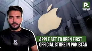 Apple Set to Open First Official Store in Pakistan | Karachi | Faisal Rehman | Pakistan Connect