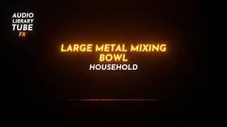 Free Large Metal Mixing Bowl Sound Effect [Household]