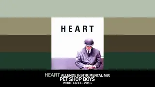 Pet Shop Boys - Heart (Allende Remix / Instrumental Edit) [2016]