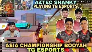 ASIA CHAMPIONSHIP BOOYAH TG ESPORTS ☠️| AZTEC SHANKY PLAYING TG ESPORTS 😈| CHAMPION RUSH 🏆