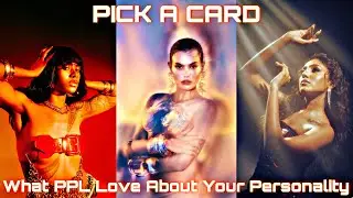 What Do PPL Love About Your Personality? 🔥❤️💄🔮Pick A Card🔮