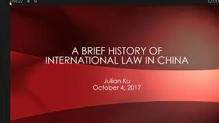 A Brief History of International Law in China - Julian Ku