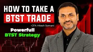 HOW TO TAKE A BTST TRADE | BUY TODAY - SELL TOMORROW | BY CFA HITESH SOMANI | AAPKA INVESTMENTS