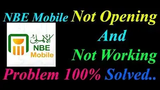 How to Fix NBE Mobile App  Not Opening  / Loading / Not Working Problem in Android Phone