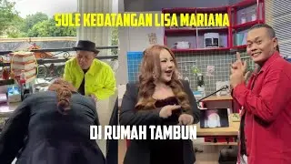 SULE KEDATANGAN LISA MARIANA, DI RUMAH TAMBUN