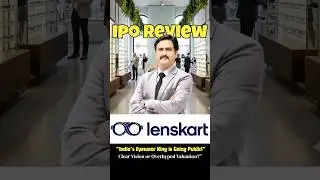 Lenskart IPO Review 2025 : Apply or Avoid ?