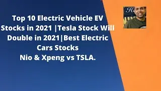 Top 10 Electric Vehicle EV Stocks in 2021 |Tesla Stock Will Double in 2021|Best Electric Cars Stocks