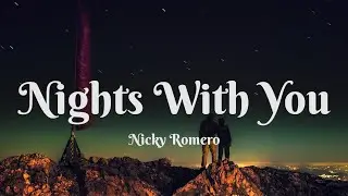 Nicky Romero - Nights With You (Lyrics)