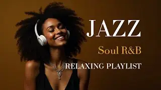 Smooth Jazz & Soul R&B &ndash; Soothing Saxophone Instrumentals | Jazzed Mood