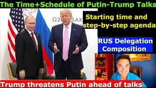 Time+Schedule of Putin-Trump Talks in Alska. RUS Delegation's Composition. Trump makes same mistake.