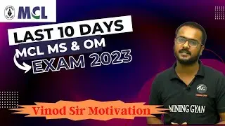 Last 10 Days for MCL Mining Sirdar & Overmen Exam/Vinod Sir Motivation
