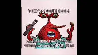 Ahoy Spongebob/Spongeboi Me Bob Compilation The Complete Series