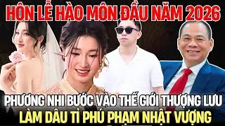 Đám Cưới Á Hậu Phương Nhi Với Thiếu Gia Minh Hoàng:Hôn Lễ Hào Môn Đầu Năm 2026| Góc Nhìn Nổi Bật
