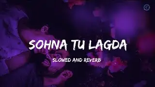 Sohna Tu Lagda 🌝✨ || Slowed And Reverb || Lofi Song || &lrm;⁨@ThunderLyrics_01⁩&nbsp; #lofimu #trending