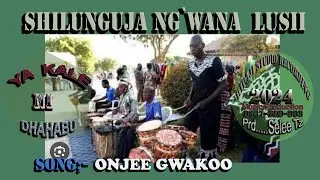 SHILUNGUJA  NG'WANA  LUSII_SONG_ONJEE GWAKOO_Official Music Video_Youtube Online