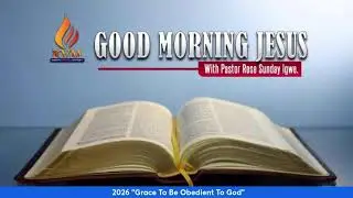 Good Morning Jesus with Pastor Rose Sunday