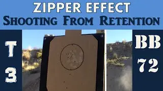 T3 At The Range - Zipper Effect - Shooting from Retention - Ep 30