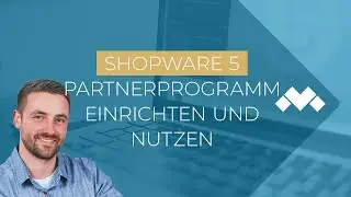 Shopware 5: Partnerprogramm einrichten und nutzen