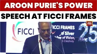 Aroon Purie at FICCI Frames 2025: 'Govt Made a Mess of Broadcasting'
