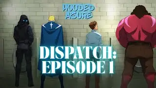 Dispatch: Episode 1 - 