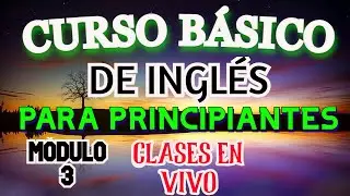 Curso de INGL&Eacute;S  para principiantes desde cero clase 3  (2025)