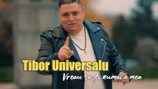 Tibor Universalu'  - Vreau sa fi numai a mea