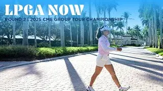 LPGA Now | CME Group Tour Championship Round 2