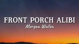 Morgan Wallen  - Front Porch Alibi (New Song 2025) Cover Remix