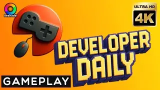 Developer Daily 4K Gameplay Reshade No Commentary