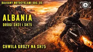 Bałkany motocyklami - odc.06: Albania bez litości - SH75 i chwila nieuwagi [4K]