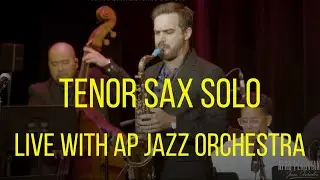 Tenor Sax Solo You Need to Hear Today (AP Jazz Orchestra)