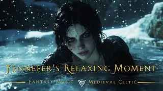 Yennefer's Relaxing Moment| Orchestral Fantasy Music and Ambience | Medieval Celtic Music