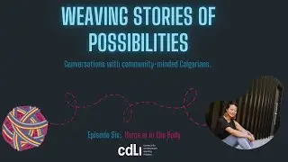 Weaving Stories of Possibilities - Episode 6  -  Home is in the Body