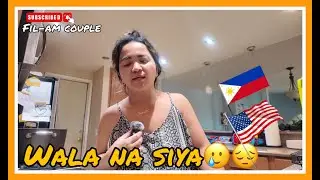 BUHAY AMERIKA🇺🇸 WALA NA PO SIYA| NAALALA LANG ANG MGA BAGAY BAGAY|RichelAndFamily