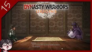 Maybe My Internet Will Work - Dynasty Warriors: Origins (Part 15)