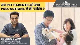 नए Pet Parents को क्या precautions लेनी चाहिए ? |#doctor #petcareprovider