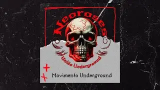 Neoroses - Uni&atilde;o Underground [OFICIAL VIDEO]