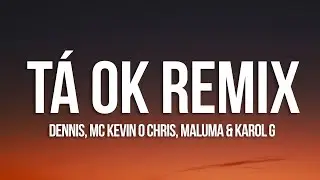 DENNIS, Karol G, Maluma - T&aacute; OK (Remix) (Letra/Lyrics) ft. MC Kevin o Chris